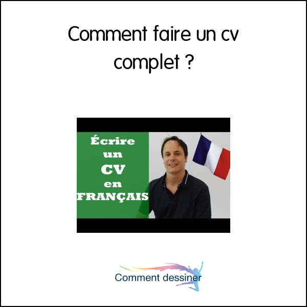 Comment faire un cv complet